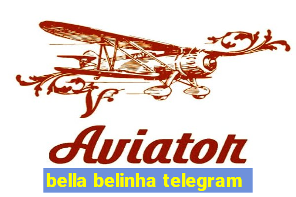 bella belinha telegram